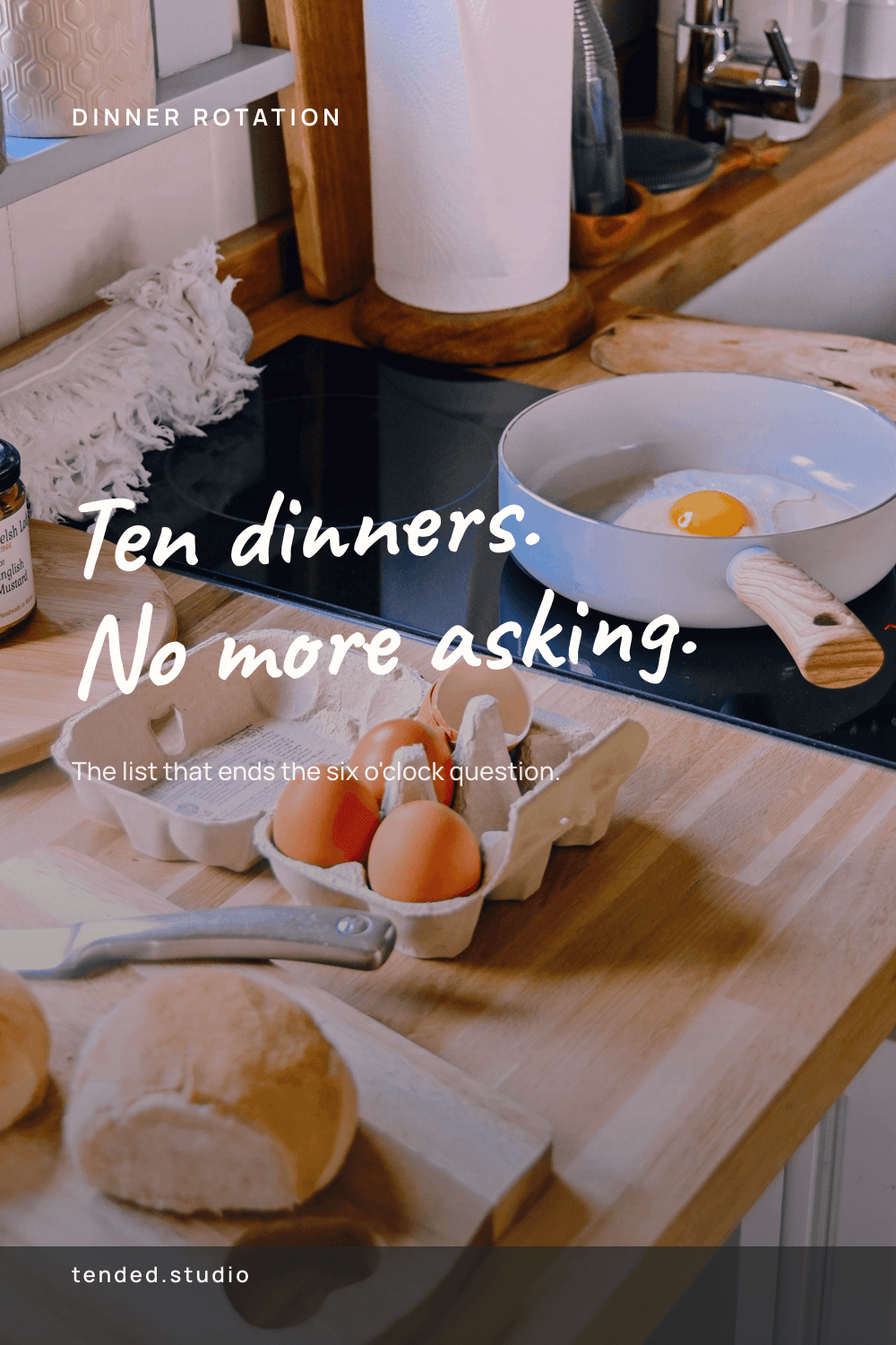 DINNER ROTATION — Ten dinners. No more asking. — The list that ends the six o'clock question.
