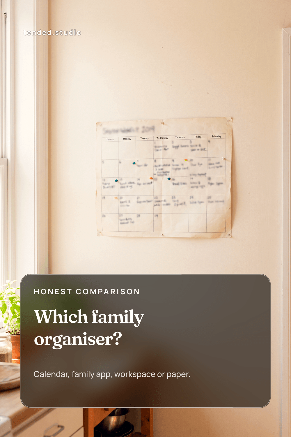 HONEST COMPARISON — Which family organiser? — Calendar, family app, workspace or paper.