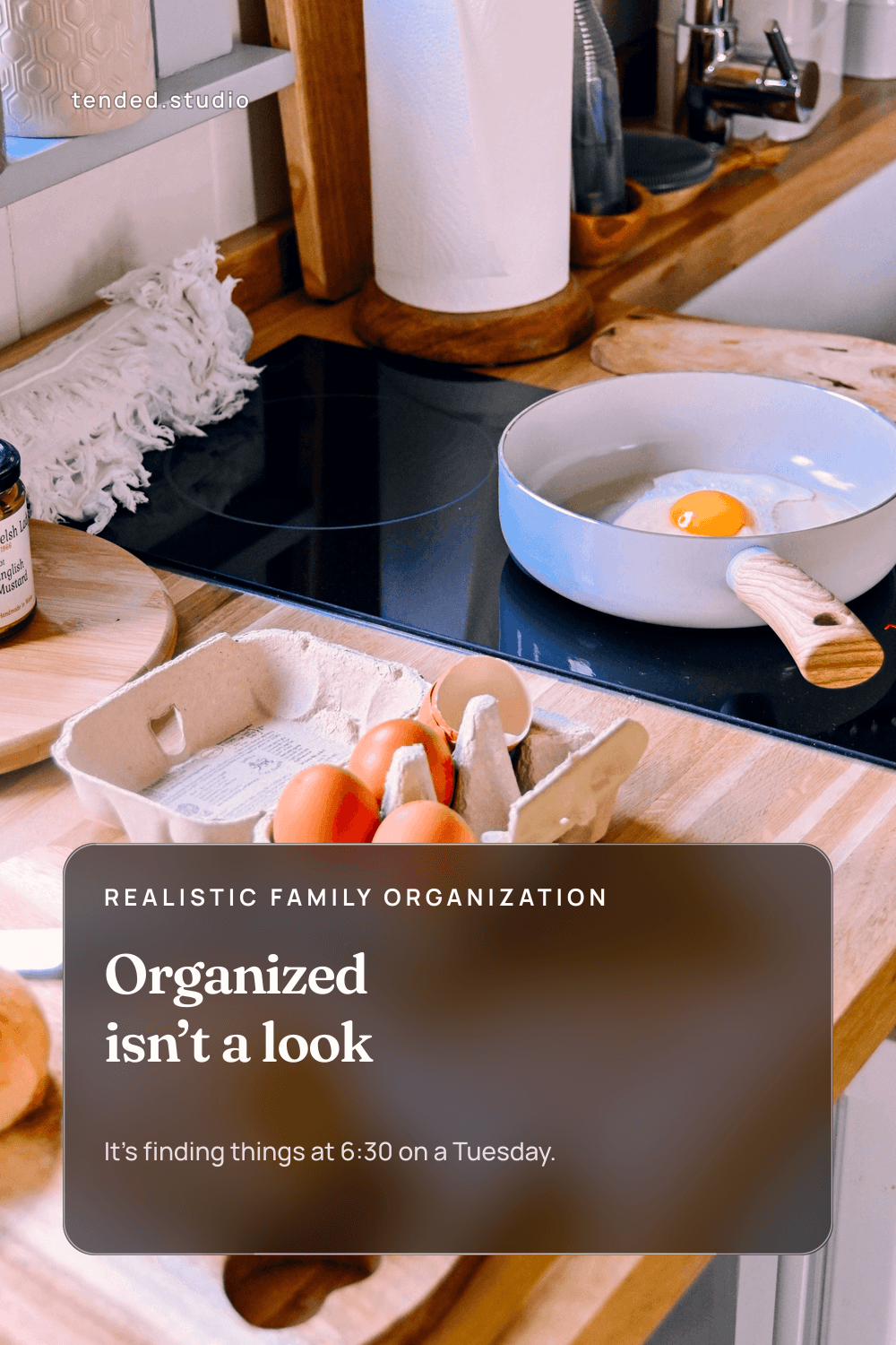 REALISTIC FAMILY ORGANIZATION — Organized isn’t a look — It’s finding things at 6:30 on a Tuesday.