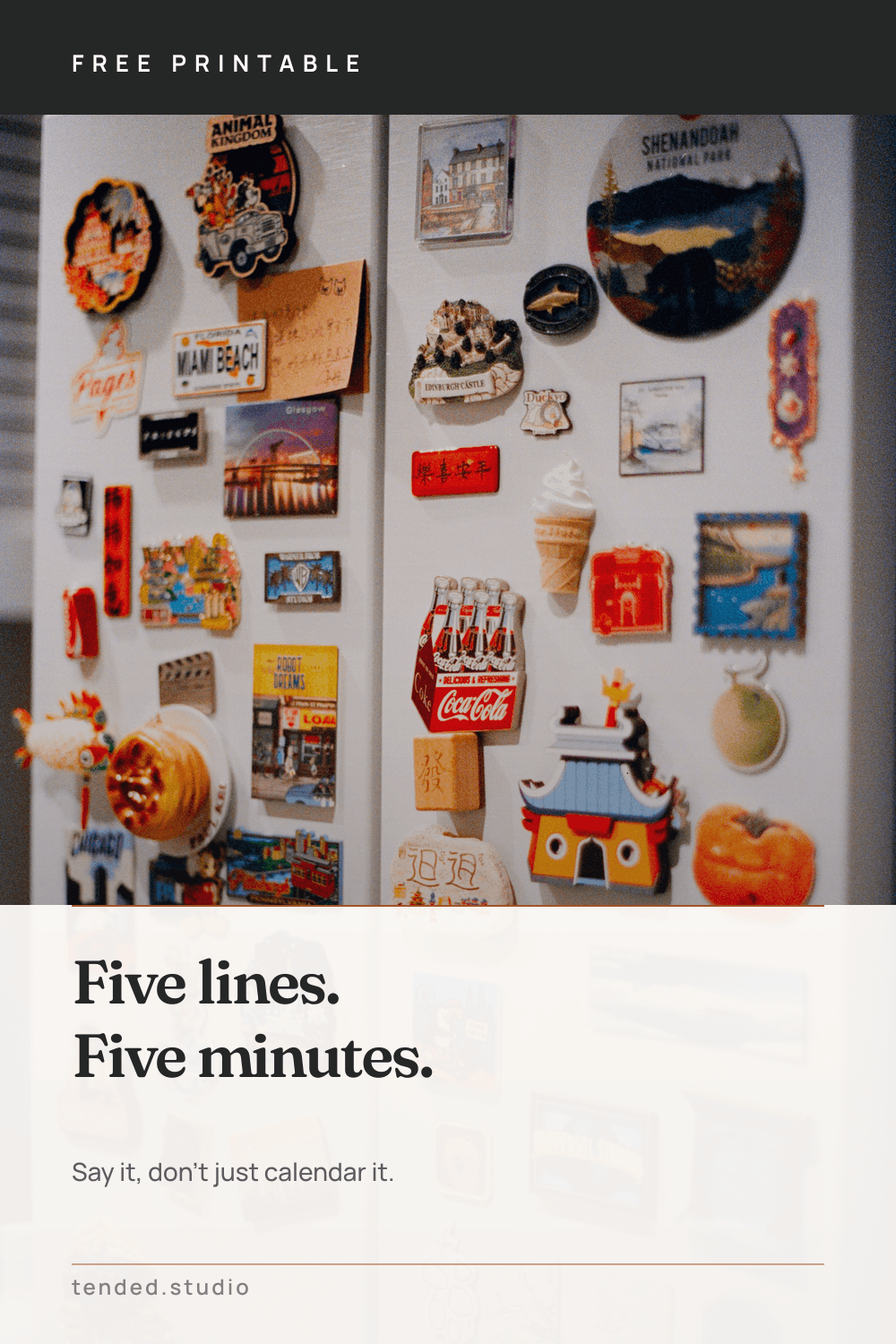 FREE PRINTABLE — Five lines. Five minutes. — Say it, don't just calendar it.
